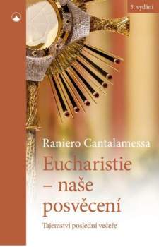 Eucharistie - naše posvěcení