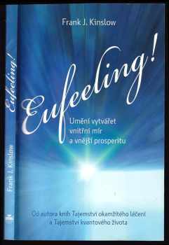 Eufeeling (Jak si vytvořit vnitřní klid a vnější prosperitu)