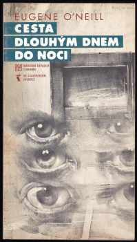 Eugene O'Neill: Eugene O'Neill, Cesta dlouhým dnem do noci
