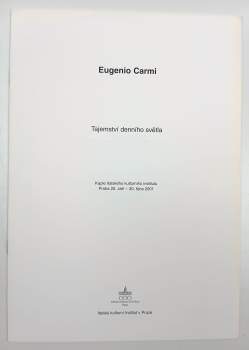Eugenio Carmi: Eugenio Carmi - il mistero nella luce del giorno : Cappella di San Carlo Borromeo, 19 settembre - 30 ottobre 2001; the mystery in dayligh : Chapel of St Charles Borromeo, 19 September - 30 October 2001