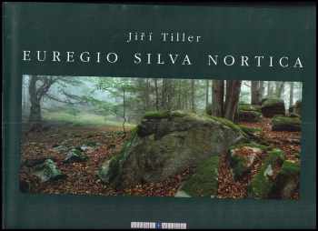 Jiří Tiller: Euregio silva nortica