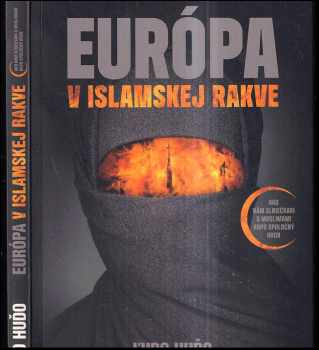 Európa v islamskej rakve : ako nám slniečkari s moslimami kopú spoločný hrob