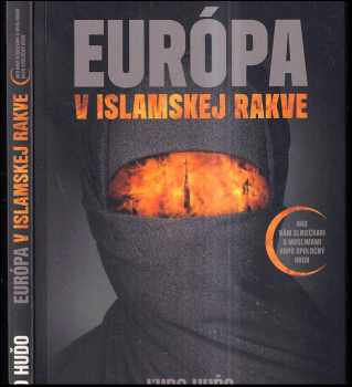 Europa v islamskej rakve : ako nám slniečkari s moslimami kopú spoločný hrob