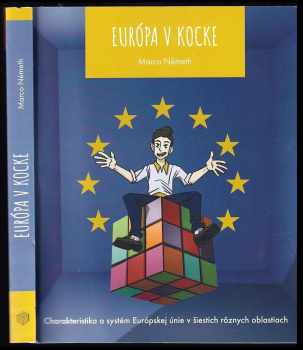 Európa v Kocke : Charakteristika a systém Európskej únie v šiestich rôznych smeroch