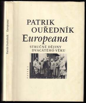 Europeana : stručné dějiny dvacátého věku - Patrik Ouřednik (2001, Paseka) - ID: 793701