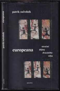 Europeana : stručné dějiny dvacátého věku - Patrik Ouřednik (2006, Paseka) - ID: 755731