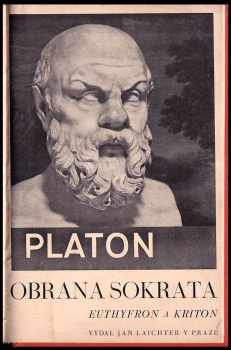 Platón: Euthyfron - Obrana Sokrata - Kriton
