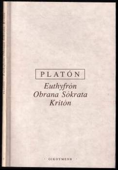 Euthyfrón ; Obrana Sókrata ; Kritón