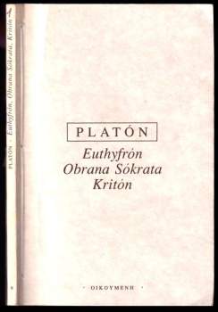 Platón: Euthyfrón ; Obrana Sókrata ; Kritón