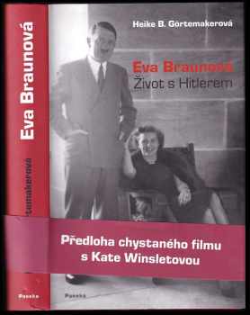 Heike B Görtemaker: Eva Braunová : život s Hitlerem