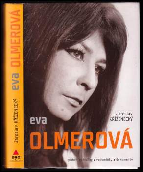 Eva Olmerová : příběh zpěvačky, vzpomínky, dokumenty