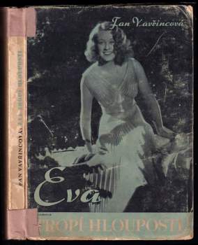Eva tropí hlouposti : humoristický román - Fan Vavřincová (1944, Jíchovo nakladatelství) - ID: 802147