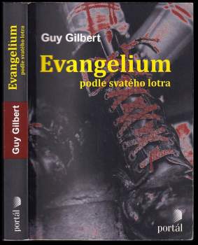 Guy Gilbert: Evangelium podle svatého lotra