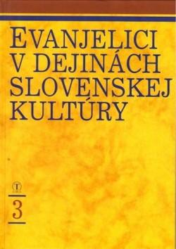 Evanjelici v dejinách slovenskej kultúry 3