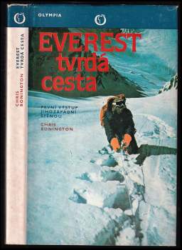 Everest tvrdá cesta : první výstup jihozápadní stěnou - Chris Bonington (1981, Olympia) - ID: 795483
