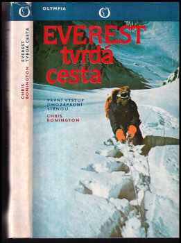 Chris Bonington: Everest tvrdá cesta : první výstup jihozápadní stěnou