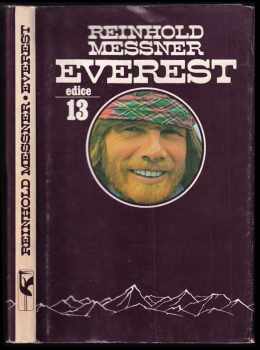 Reinhold Messner: Everest : výprava po nejzazší mez