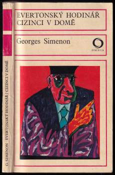 Georges Simenon: Evertonský hodinář ; Cizinci v domě