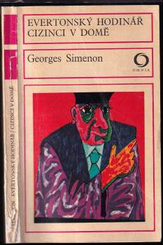 Georges Simenon: Evertonský hodinář ; Cizinci v domě