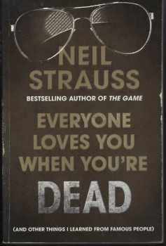 Neil Straus: Everyone Loves You When You're Dead