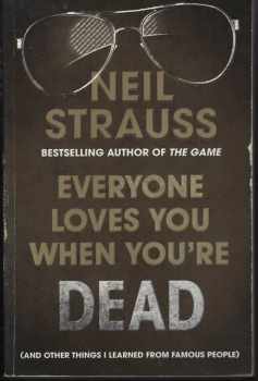Neil Straus: Everyone Loves You When You're Dead