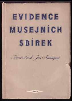 Karel Tuček: Evidence musejních sbírek : praktická příručka pro musejní pracovníky