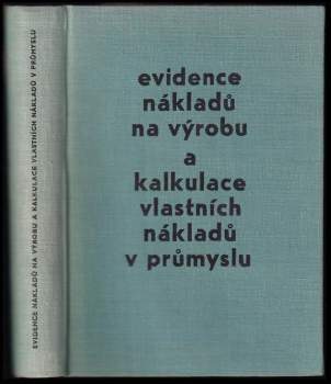 Evidence nákladů na výrobu a kalkulace vlastních nákladů v průmyslu