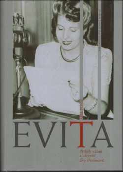 Evita - příběh vášně a utrpení Evy Perónové - Abel Posse (1996, Nakladatelství Lidové noviny) - ID: 156817