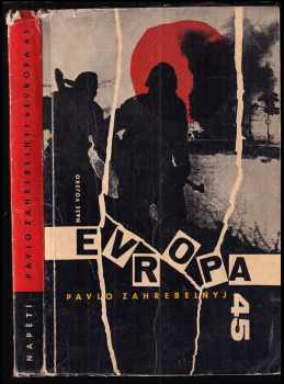 Evropa 45 : román - Pavlo Zahrebel'nyj (1962) - ID: 617896