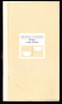 Evropa a idea Národa : a jiné eseje o problémech současného člověka - José Ortega y Gasset (1993, Mladá fronta) - ID: 843696