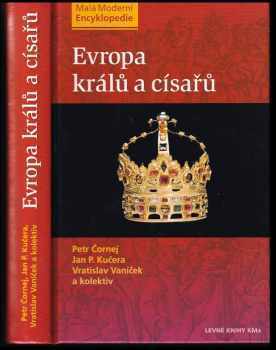 Petr Čornej: Evropa králů a císařů : významní panovníci a vládnoucí dynastie od 5. století do současnosti
