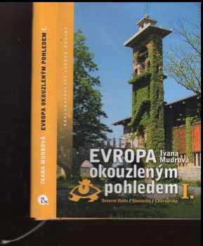 Ivana Mudrová: Evropa okouzleným pohledem