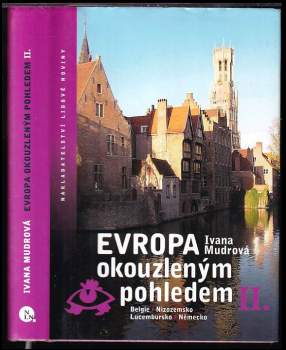 Ivana Mudrová: Evropa okouzleným pohledem