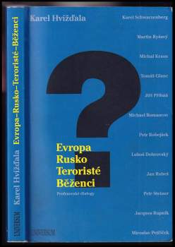 Evropa, Rusko, teroristé, běženci : profesorské dialogy 2015 : Karel Schwarzenberg, Martin Ryšavý, Michal Kraus, Tomáš Glanc, Jiří Přibáň, Michael Rom