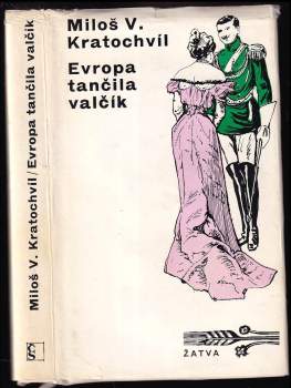 Miloš Václav Kratochvíl: Evropa tančila valčík