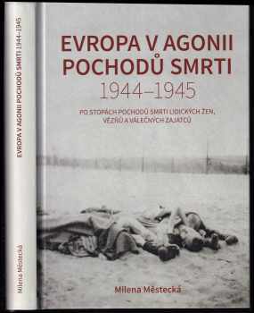 Evropa v agonii pochodů smrti 1944-1945