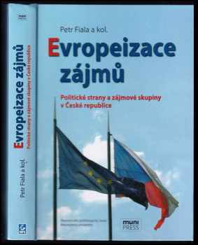 Petr Fiala: Evropeizace zájmů : politické strany a zájmové skupiny v České republice