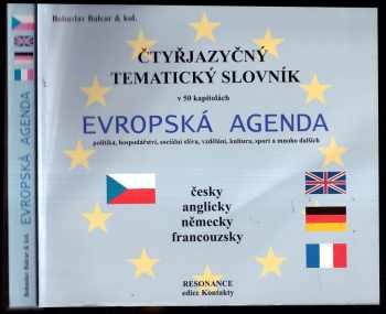 Bohuslav Balcar: Evropská agenda : čtyřjazyčný tematický slovník : politika, hospodářství, sociální sféra, vzdělání, kultura, sport a mnoho dalších : česky, anglicky, německy, francouzsky