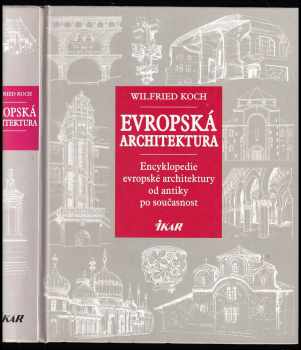 Evropská architektura : encyklopedie evropské architektury od antiky po současnost - Wilfried Koch (1998, Ikar) - ID: 546465