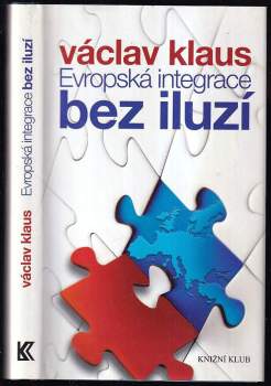Evropská integrace bez iluzí PODPIS VÁCLAV KLAUS