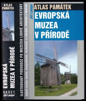 Evropská muzea v přírodě : Ilustrovaný průvodce po muzeích lidové architektury