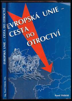 Evropská unie - cesta do otroctví