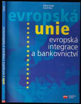 Karel Rais: Evropská unie : evropská integrace a bankovnictví