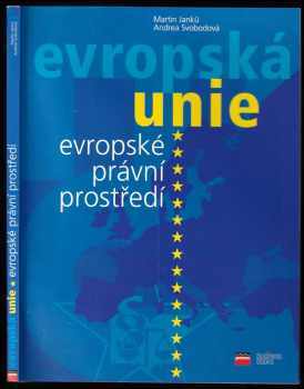 Martin Janků: Evropská unie : evropské právní prostředí