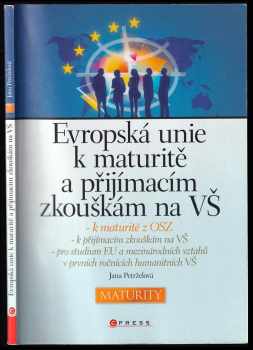 Jana Petrželová: Evropská unie k maturitě a přijímacím zkouškám na VŠ