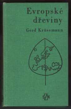 Gerd Kruessmann: Evropské dřeviny : příručka pro přátele přírody