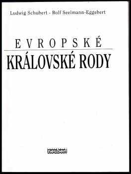 Ludwig Schubert: Evropské královské rody