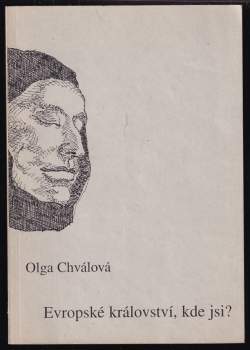 Olga Chválová: Evropské království, kde jsi?