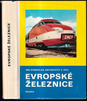 Evropské železnice - Stanislav Antonický (1977, Nakladatelství dopravy a spojů) - ID: 58420