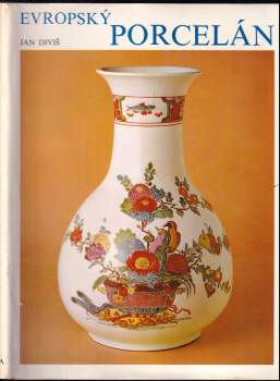 Jan Diviš: Evropský porcelán